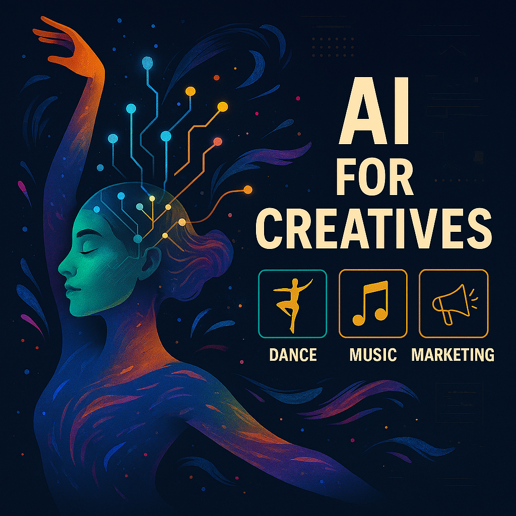 AI for Creatives (Dance/Music/Marketing)